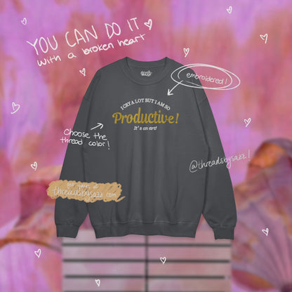 "i cry a lot but i'm so productive" embroidered crewneck